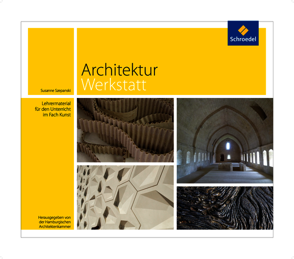 Architektur Werkstatt - Ein Lehrbuch für den Schulunterricht von Susanne Szepanski